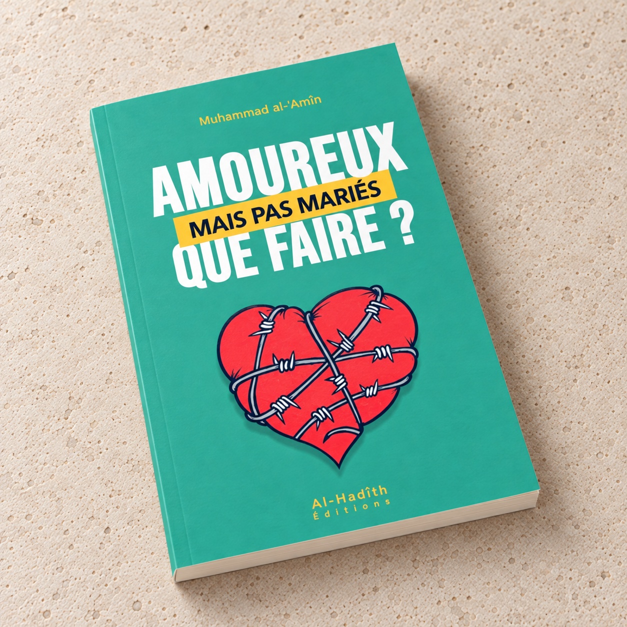 Amoureux mais pas mariés, que faire ?, Muhammad al-'Arîfî, Al-Hadîth Éditions