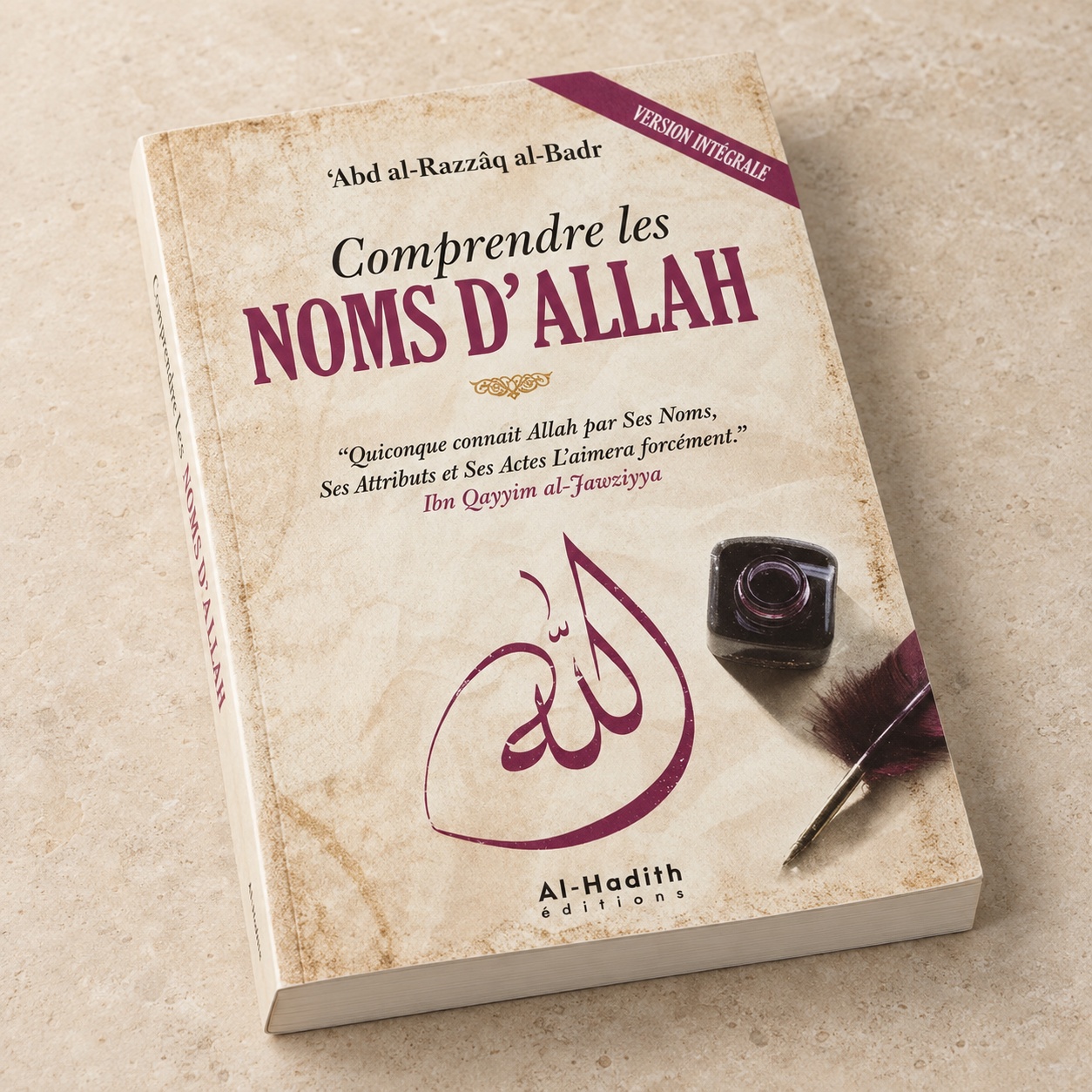 Comprendre les Noms d'Allah, 'Abd Al-Razzâq Al-Badr, éditions Al-Hadith