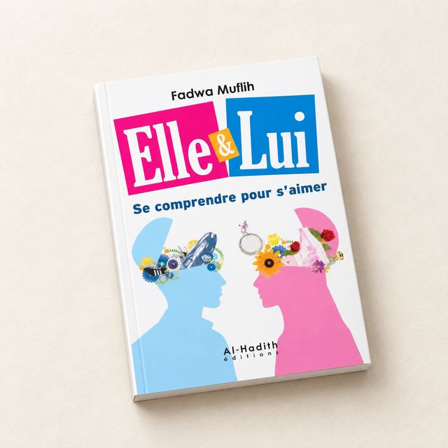 Elle & Lui, Se comprendre pour s'aimer, Fadwa Muflih, Al-Hadîth Éditions