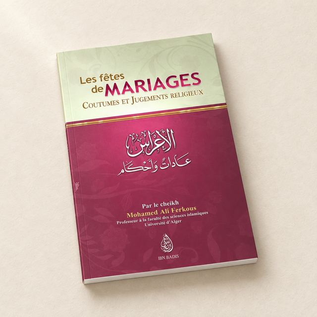 Les Fêtes de Mariages, coutumes et jugements religieux, Cheikh Moharmed Ali Ferkous, Éditions Ibn Badis