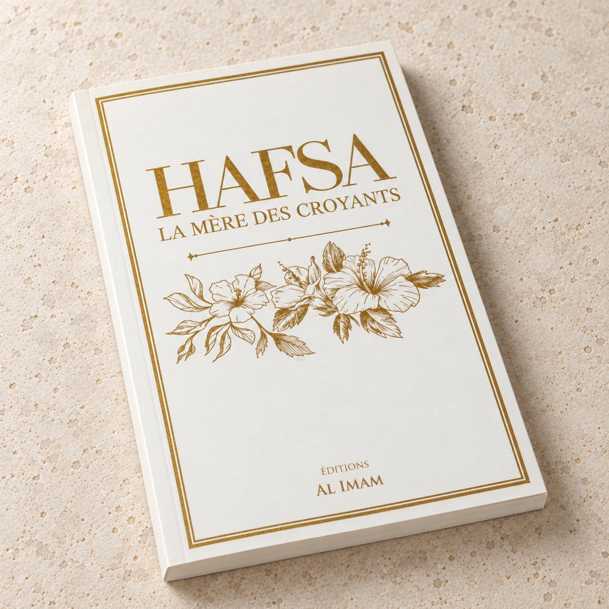 Hafsa, la Mère des Croyants, Aminah Al-Kharrat, Éditions Al Imam
