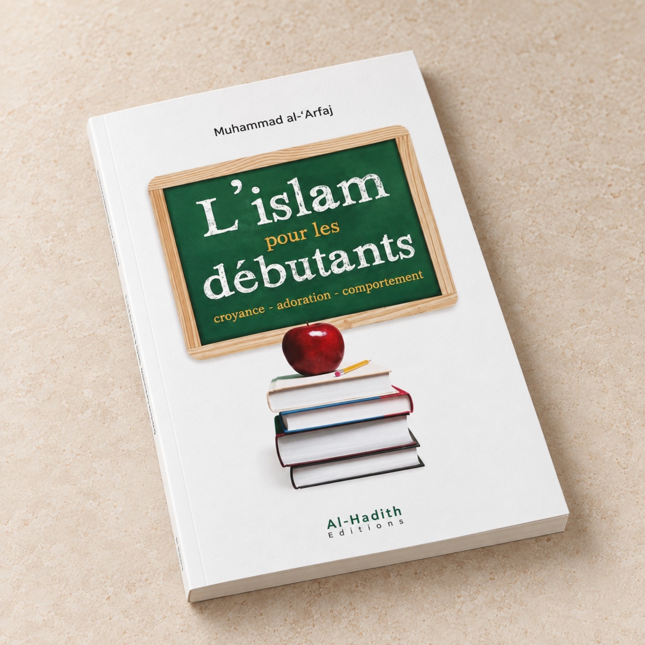 L'Islam pour les Débutants, Muhammad Al-'Arfaj, Al-Hadith Éditions