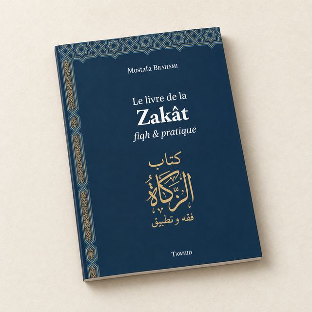 Le Livre de la Zakât, fiqh et pratique, Mostafa Brahami, Éditions Tawhid